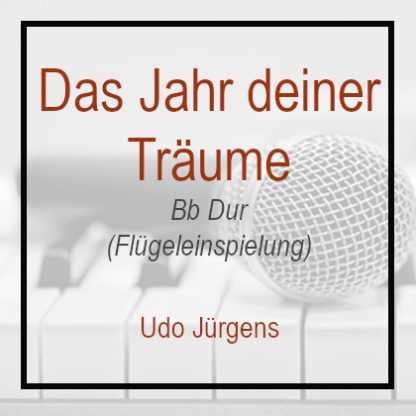 Das Jahr deiner Träume - Bb Dur - Klavierversion - Udo Jürgens