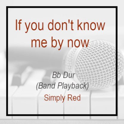 If you don't know me by now - Bb Dur - Simply Red - Instrumental