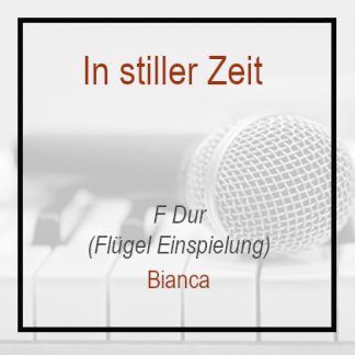 In stiller Zeit - F Dur - Klavierversion - Bianca