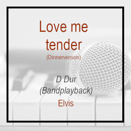 Love me tender - D Dur - Elvis - Karaoke - Playback