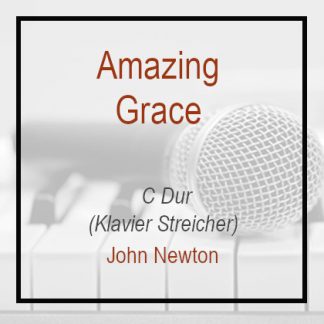 Amazing Grace - John Newton - Klavierversion - C Dur