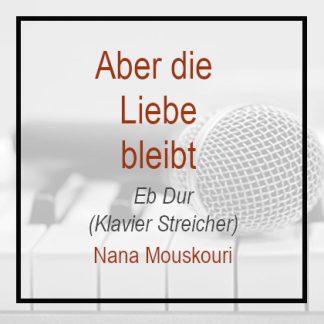 Aber die Liebe bleibt - Nana Mouskouri - Klavierversion - Eb Dur