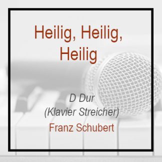 Heilig Heilig Heilig - D Dur - Klavierversion - Franz Schubert