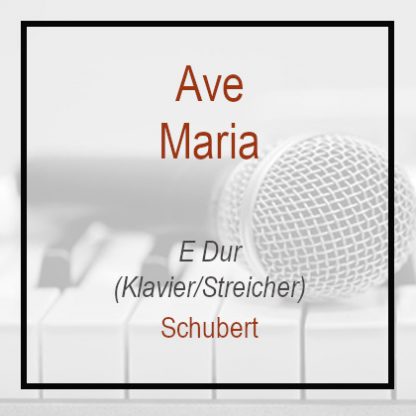 Ave Maria - E Dur - Schubert - Klavierversion