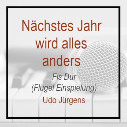 Nächstes Jahr wird alles anders - F# Dur - Udo Jürgens - Klavierversion