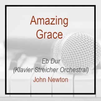 Amazing Grace - John Newton Eb Dur - Klavierversion
