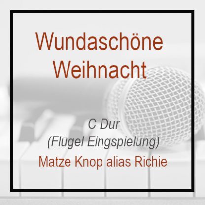 Wundaschöne Weihnacht - C Dur - Klavierversion - Matze Knoop - Ritchie