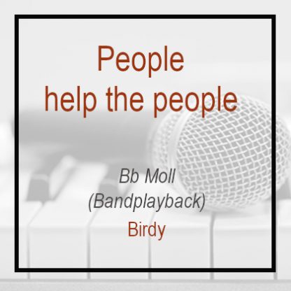 People help the people - Birdy - Bb Moll - Playback - Karaoke