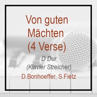 Von guten Mächten - D Dur - Bonhöffer - Fietz - Klavierversion 4 S