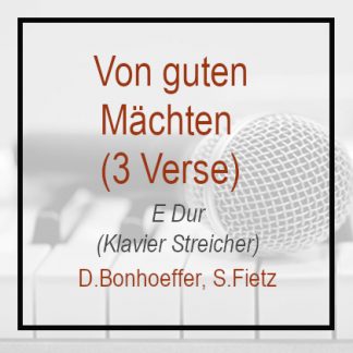 Von guten Mächten - E Dur - Bonhöffer - Fietz - Klavierversion