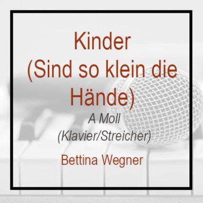 Kinder, sind so kleine Hände A Moll - Klavierversion - Bettina Wegner