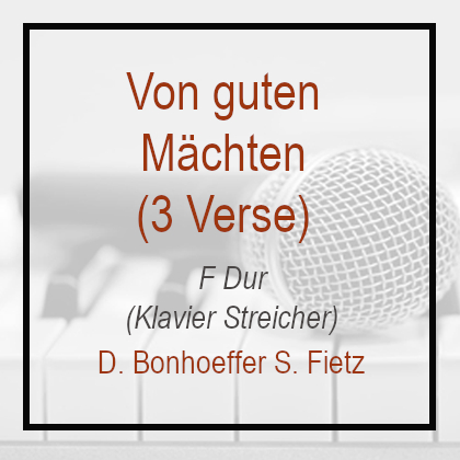 Von guten Mächten - F Dur - Klavierversion- Bonhöffer Fietz