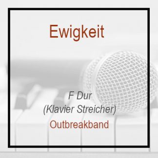 Ewigkeit - Outbreakband - Klavierversion - F Dur