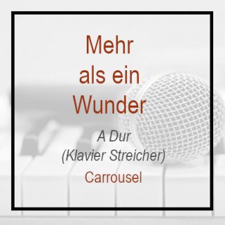 Mehr als ein Wunder - carrousel - Klavierversion - A Dur