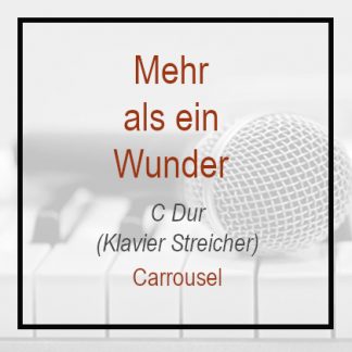 Mehr als ein Wunder - carrousel - Klavierversion - c Dur