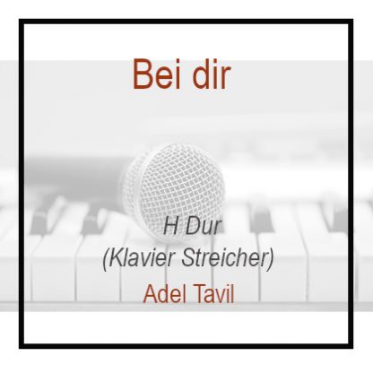 Bei Dir - H dur - Klavierversion - Adel Tavil