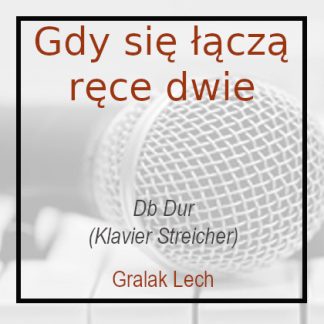 Gdy się łączą ręce dwie Db Dur - Gralak Lech - Klavierversion