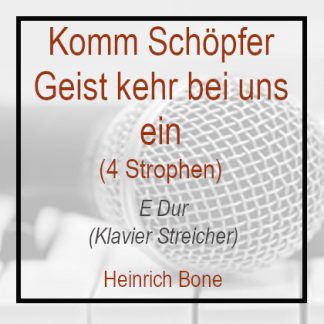 Komm Schöpfer Geist E Dur - Klavierversion 4 Strophen