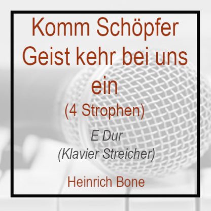Komm Schöpfer Geist E Dur - Klavierversion 4 Strophen