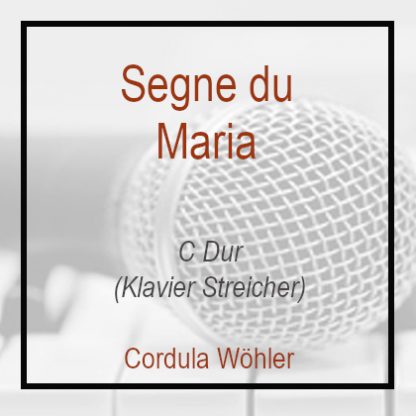 Segne du Maria - C Dur - Klavierversion - Cordula Wöhler