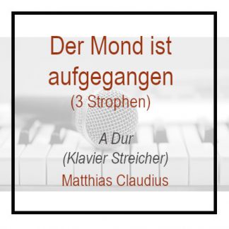 Der Mond ist aufgegangen - A Dur - Klavierversion Matthias Claudius 3 Strophen