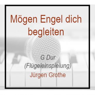 Mögen Engel Dich begleiten - G Dur - Klavierversion - Flügeleinspielung