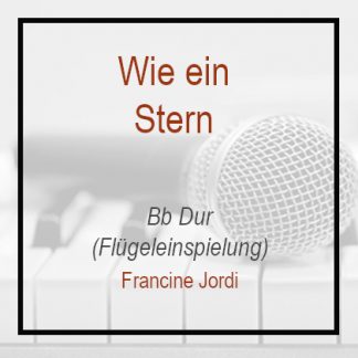 Wie ein Stern - Bb Dur - Klavierversion - Francine Jordi - Flügel