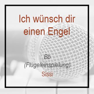 Ich wünsch dir einen Engel - Sissi - Bb Dur - Klavierversion - Flügel