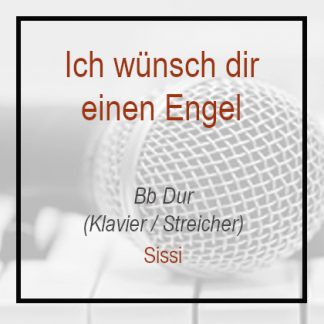 Ich wünsch dir einen Engel - Sissi - Bb Dur - Klavierversion