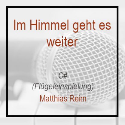 Im Himmel geht es weiter - Matthias Reim - C# Dur - Klavierversion - Flügel