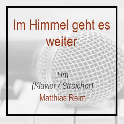 Im Himmel geht es weiter - Matthias Reim - Hm - Klavierversion