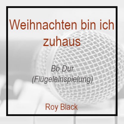 Weihnachten bin ich zuhaus Roy Black Bb Dur Klavierversion Flügel