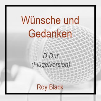 Wünsche und Gedanken Roy Black D Dur Klavierversion Flügel