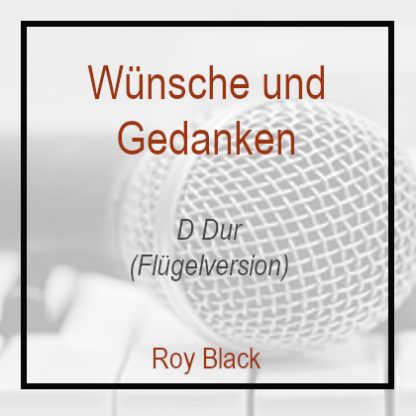 Wünsche und Gedanken Roy Black D Dur Klavierversion Flügel