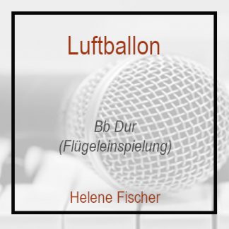 Luftballon Bb Dur Helene Fischer Klavierversion Flügel