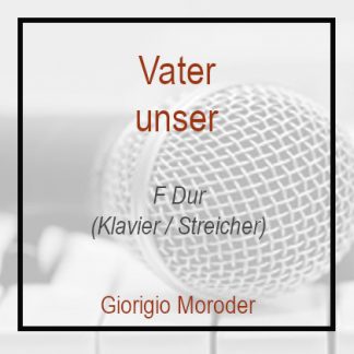 Vater unser F Dur Klavierversion Giorgio Moroder