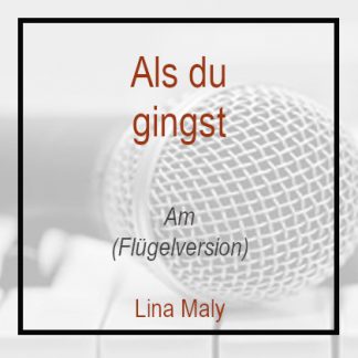 Als du gingst Linda Maly A moll Klavierversion Flügel