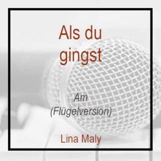 Als du gingst Linda Maly A moll Klavierversion Flügel