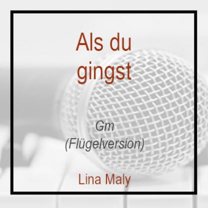 Als du gingst Linda Maly G moll Klavierversion Flügel