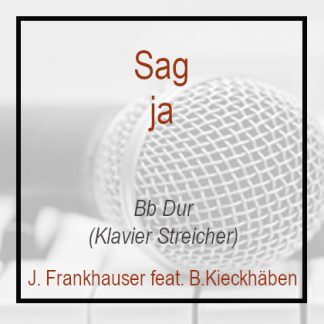 Sag ja - Bb Dur - Klavierversion - Jenny Frankhauser - Instrumental Bernd Kieckhäben