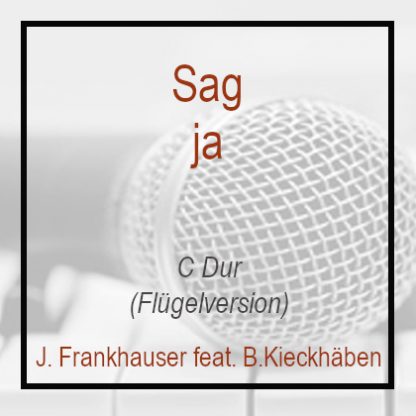Sag ja - C Dur - Klavierversion - Flügel - Jenny Frankhauser - Instrumental Bernd Kieckhäben