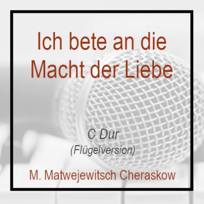 Ich bete an die Macht der Liebe C Dur Klavierversion Pianoplayback