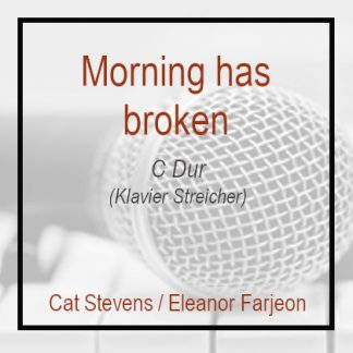 Morning has broken (C Dur) Klavierversion - Streicher