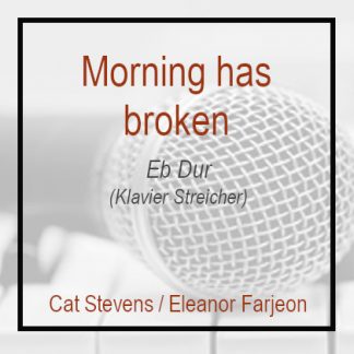 Morning has broken (Eb Dur) Klavierversion - Streicher