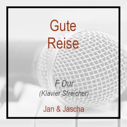 Gute Reise -F - Instrumental - Jan und Jascha - Klavierversion