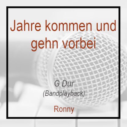Jahre kommen und gehn vorbei - C Dur - Ronny - Playback - Instrumental