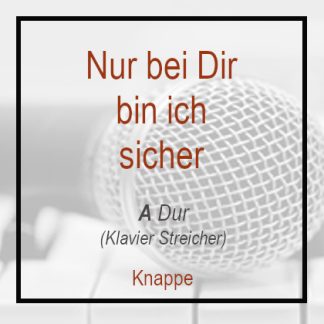 Nur bei Dir bin ich sicher (A Dur) - nappe - Klavier Streicher - Pianoversion