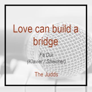 Love can build a bridge (F# Dur) - The Judds - Klaierversion - Instrumental - Playback