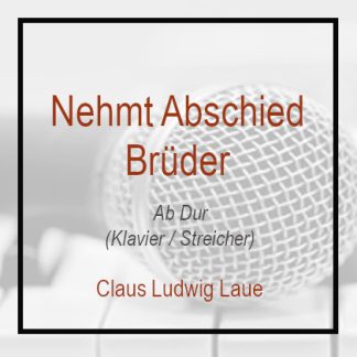 Nehmt Abschied Brüder - Claus Ludwig Laue - Ab Klavierversion - Instrumental - Playback