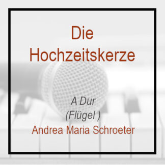Die Hochzeitskerze - A Dur - Flügel